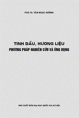 Tinh Dầu, Hương Liệu Phương Pháp Nghiên Cứu Và Ứng Dụng - Văn Ngọc Hướng, 209 Trang