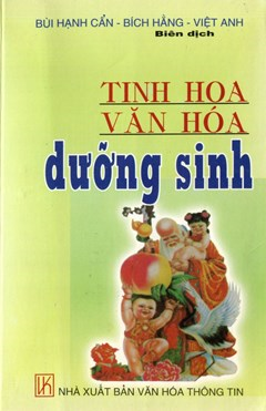 Tinh Hoa Văn Hóa Dưỡng Sinh (NXB Văn Hóa Thông Tin 1999) - Bùi Hạnh Cẩn, 474 Trang