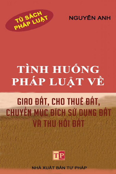 Tình Huống Pháp Luật Về Giao Đất, Cho Thuê Đất, Chuyển Mục Đích Sử Dụng Đất Và Thu Hồi Đất