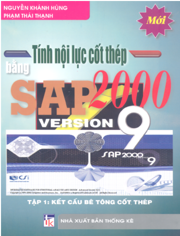 Tính Nội Lực Cốt Thép Bằng Sap 2000 Version 9-Tập 1 Kết Cấu Bê Tông Cốt Thép - Nguyễn Khánh Hùng
