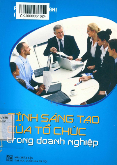 Tính Sáng Tạo Của Tổ Chức Trong Doanh Nghiệp (NXB Đại Học Quốc Gia 2013) - Phạm Thành Nghị 258 Trang
