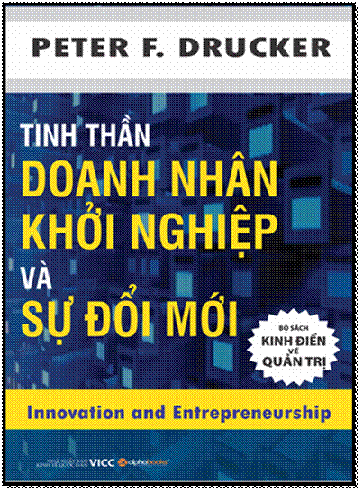 Tinh Thần Doanh Nhân Khởi Nghiệp Và Sự Đổi Mới (NXB Kinh Tế Quốc Dân 2011) - Peter F. Drucker