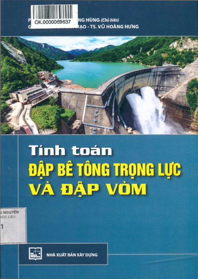 Tính Toán Đập Bê Tông Trọng Lực Và Đập Vòm (NXB Xây Dựng 2014) - Nguyễn Quang Hùng, 184 Trang