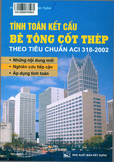 Tính Toán Kết Cấu Bê Tông Cốt Thép Theo Tiêu Chuẩn ACI 318-2002 (NXB Xây Dựng 2015) - Trần Mạnh Tuân