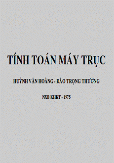 Tính Toán Máy Trục (NXB Khoa Học Kỹ Thuật 1975) - Huỳnh Văn Hoàng, 91 Trang