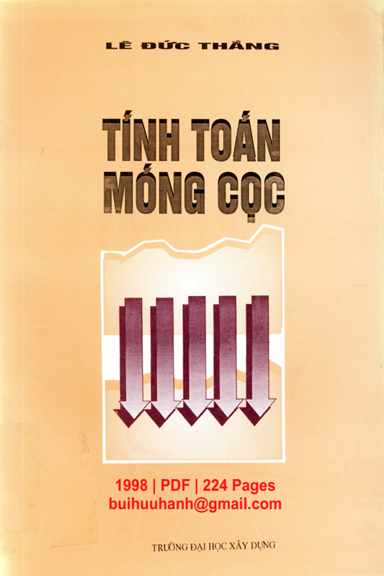 Tính Toán Móng Cọc (NXB Đại Học Xây Dựng 1998) - Lê Đức Thắng, 224 Trang