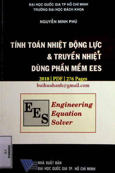 Tính Toán Nhiệt Động Lực Và Truyền Nhiệt Dùng Phần Mềm EES - Nguyễn Minh Phú, 276 Trang