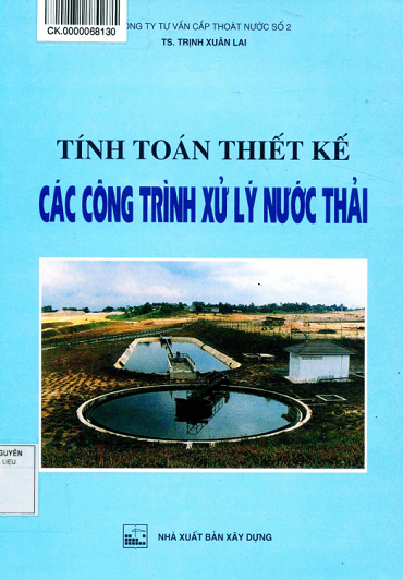 Tính Toán Thiết Kế Các Công Trình Xử Lý Nước Thải (NXB Xây Dựng 2013) - Trịnh Xuân Lai, 240 Trang