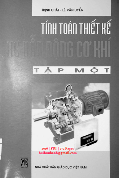 Tính Toán Thiết Kế Hệ Dẫn Động Cơ Khí Tập 1 (NXB Giáo Dục 2016) - Trịnh Chất, 272 Trang