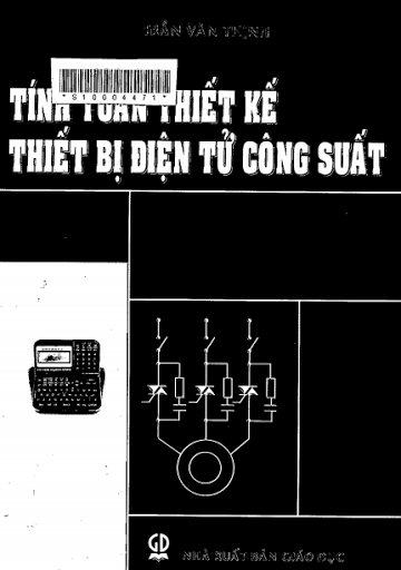 Tính Toán Thiết Kế Thiết Bị Điện Tử Công Suất (NXB Giáo Dục 2009) - Trần Văn Thịnh, 246 Trang