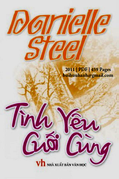 Tình Yêu Cuối Cùng (NXB Văn Học 2011) - Danielle Steel, 459 Trang