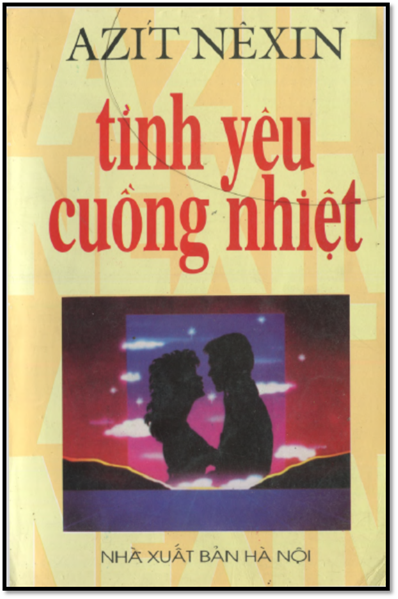 Tình Yêu Cuồng Nhiệt (NXB Hà Nội 1996) - Aziz Nesin, 258 Trang