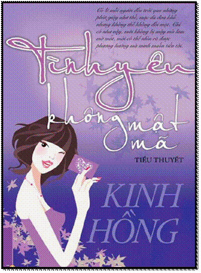 Tình Yêu Không Mật Mã (NXB Phụ Nữ 2011) - Kinh Hồng, 564 Trang