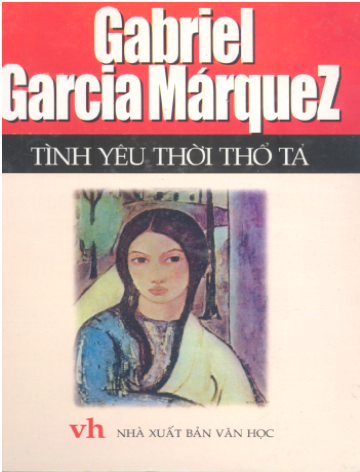 Tình Yêu Thời Thổ Tả (NXB Văn Học 2000) - Gabriel Garcia Marquez, 738 Trang