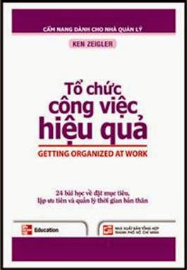 Tổ Chức Công Việc Hiệu Quả (NXB Tổng Hợp 2012) - Ken Zeigler, 71 Trang