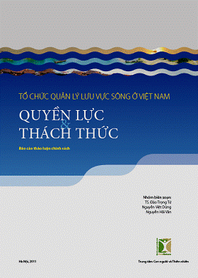 Tổ Chức Quản Lý Lưu Vực Sông Ở Việt Nam - Quyền Lực Và Thách Thức, 40 Trang