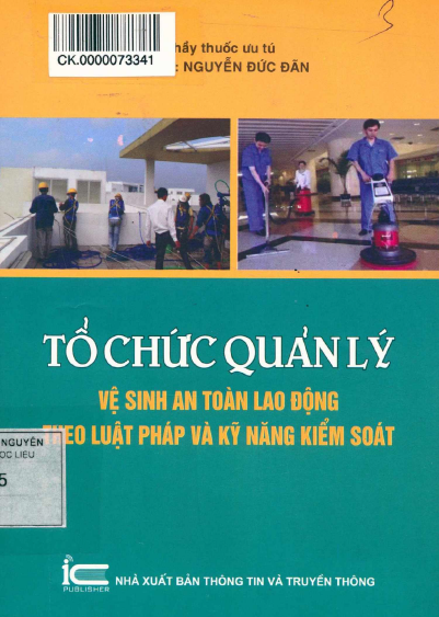 Tổ Chức Quản Lý Vệ Sinh An Toàn Lao Động Theo Luật Pháp Và Kỹ Năng Kiểm Soát - Nguyễn Đức Đãn