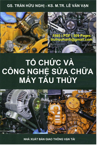 Tổ Chức Và Công Nghệ Sửa Chữa Máy Tàu Thủy (NXB Giao Thông Vận Tải 1995) - Trần Hữu Nghị, 509 Trang