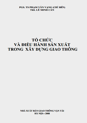 Tổ Chức Và Điều Hành Sản Xuất Trong Xây Dựng Giao Thông - Phạm Văn Vạng, 286 Trang