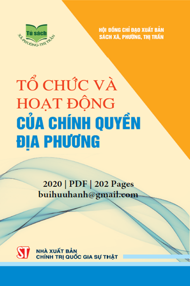 Tổ Chức Và Hoạt Động Của Chính Quyền Địa Phương (NXB Chính Trị 2020) - Nguyễn Hải Long, 202 Trang