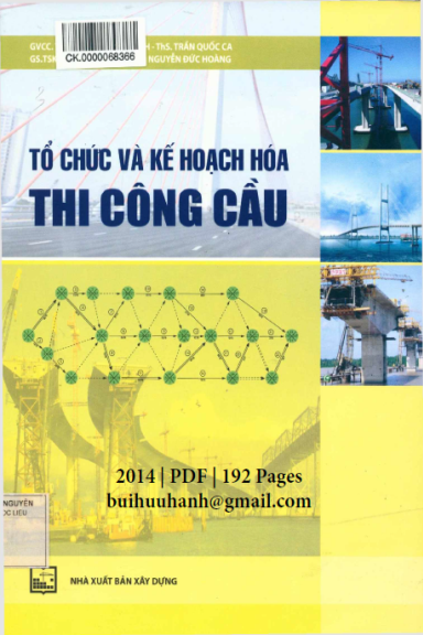 Tổ Chức Và Kế Hoạch Hoá Thi Công Cầu (NXB Xây Dựng 2014) - Nguyễn Tiến Oanh, 192 Trang