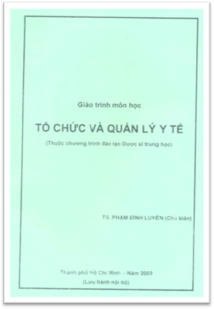 Tổ Chức Và Quản Lý Y Tế (NXB Hồ Chí Minh 2009) - Phạm Đình Luyến, 82 Trang