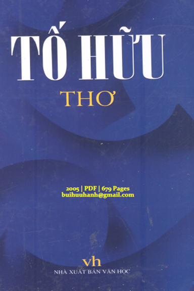 Tố Hữu Thơ (NXB Văn Học 2005) - Hà Minh Đức, 679 Trang