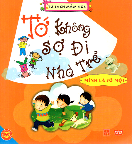 Tớ Không Sợ Đi Nhà Trẻ-Mình Là Số Một (NXB Mỹ Thuật 2010) - Mễ Cát Ca, 24 Trang