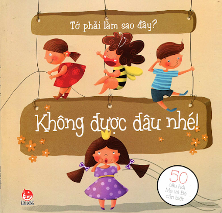 Tớ Phải Làm Sao Đây - Không Được Đâu Nhé (NXB Kim Đồng 2013) - Hạo Nhiên, 106 Trang