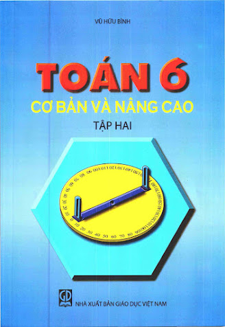 Toán 6 Cơ Bản Và Nâng Cao Tập 2 (NXB Giáo Dục 2013) - Vũ Hữu Bình, 148 Trang