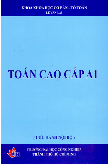 Toán Cao Cấp A1 (NXB Đại Học Công Nghiệp 2017) - Lê Văn Lai, 252 Trang