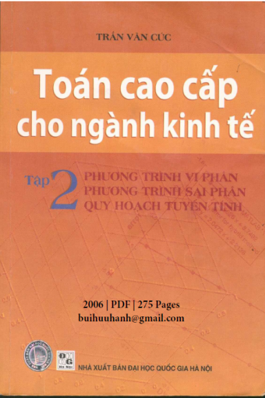 Toán Cao Cấp Cho Ngành Kinh Tế Tập 2 (NXB Đại Học Quốc Gia 2006) - Trần Văn Cúc, 275 Trang