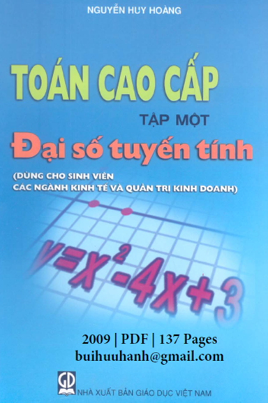 Toán Cao Cấp Tập 1-Đại Số Tuyến Tính (NXB Giáo Dục 2009) - Nguyễn Huy Hoàng, 137 Trang