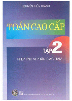 Toán Cao Cấp Tập 2-Phép Tính Vi Phân Các Hàm - Nguyễn Thủy Thanh, 158 Trang