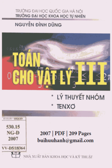 Toán Cho Vật Lý III-Lý Thuyết Nhóm, Tenxơ (NXB Khoa Học Kỹ Thuật 2007) - Nguyễn Đình Dũng, 209 Trang