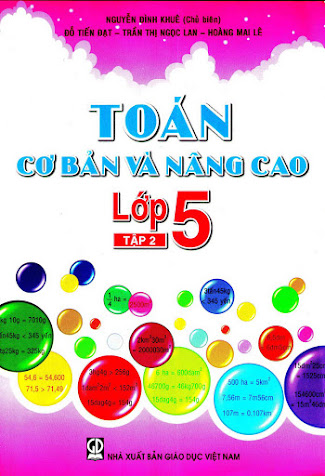 Toán Cơ Bản Và Nâng Cao Lớp 5 Tập 2 (NXB Giáo Dục 2014) - Nguyễn Đình Khuê, 116 Trang