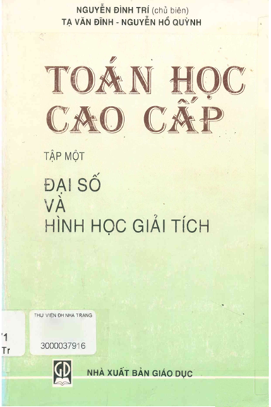 Toán Học Cao Cấp Tập 1-Đại Số Và Hình Học Giải Tích (NXB Giáo Dục 2004) - Nguyễn Đình Trí, 391 Trang