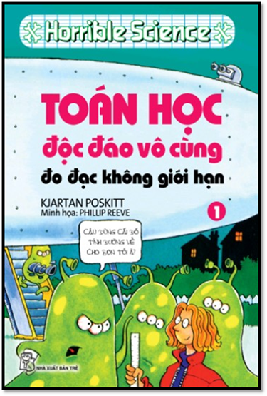 Toán Học Độc Đáo Vô Cùng Tập 1-Đo Đạc Không Giới Hạn (NXB Trẻ 2004) - Kjartan Poskitt, 168 Trang