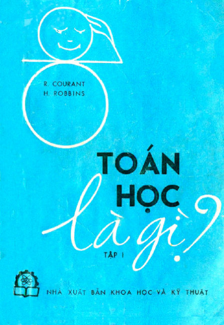Toán Học Là Gì Tập 1 (NXB Khoa Học Kỹ Thuật 1985) - R. Courant, 167 Trang