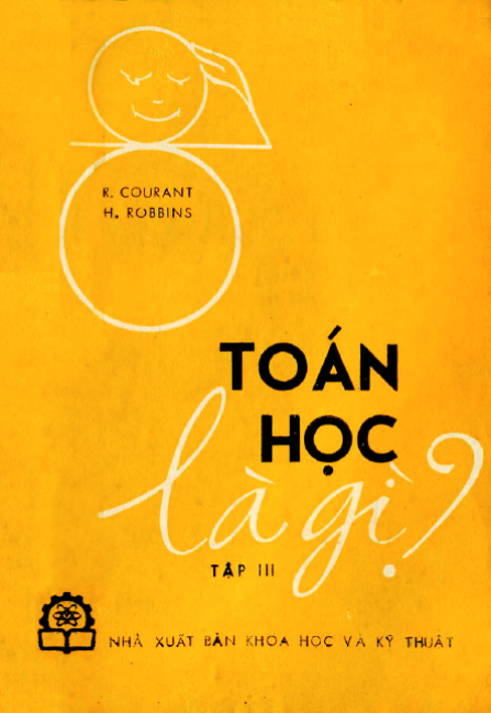Toán Học Là Gì Tập 3 (NXB Khoa Học Kỹ Thuật 1985) - R. Courant, 218 Trang