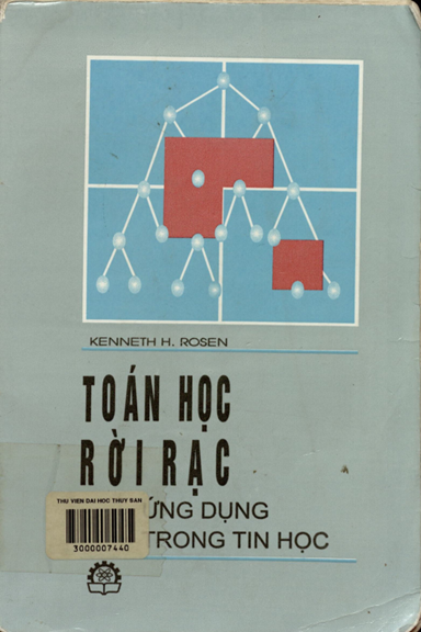 Toán Học Rời Rạc Ứng Dụng Trong Tin Học (NXB Khoa Học Kỹ Thuật 1997) - Kennth H. Rosen, 877 Trang