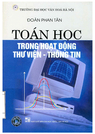 Toán Học Trong Hoạt Động Thư Viện-Thông Tin (NXB Đại Học Quốc Gia 2007) - Đoàn Phan Tân, 319 Trang