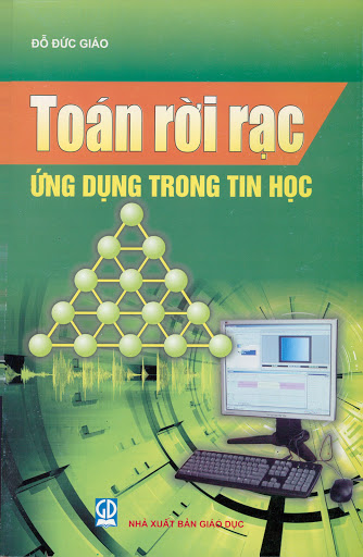 Toán Rời Rạc Ứng Dụng Trong Tin Học (NXB Giáo Dục 2009) - Đỗ Đức Giáo, 408 Trang