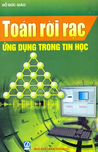 Toán Rời Rạc Ứng Dụng Trong Tin Học (NXB Giáo Dục 2008) - Đỗ Đức Giáo, 410 Trang