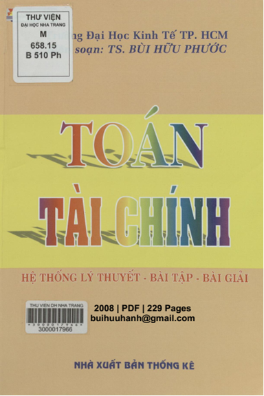 Toán Tài Chính-Hệ Thống Lý Thuyết, Bài Tập, Bài Giải (NXB Thống Kê 2008) - Bùi Hữu Phước, 229 Trang