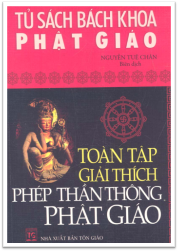 Toàn Tập Giải Thích Phép Thần Thông Phật Giáo (NXB Tôn Giáo 2008) - Nguyễn Huệ Chi, 289 Trang
