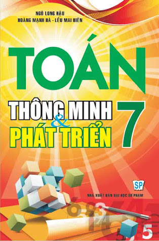 Toán Thông Minh Và Phát Triển 7 (NXB Đại Học Sư Phạm 2013) - Ngô Long Hậu, 169 Trang