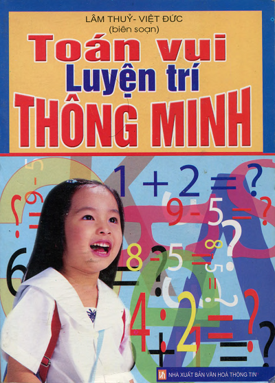 Toán Vui Luyện Trí Thông Minh (NXB Văn Hóa Thông Tin 2006) - Lâm Thủy, 251 Trang