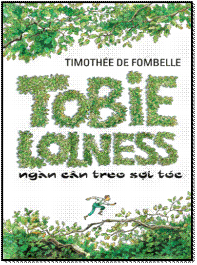 Tobie Lolness-Ngàn Cân Treo Sợi Tóc (NXB Văn Học 2009) - Timothée de Fombelle, 344 Trang