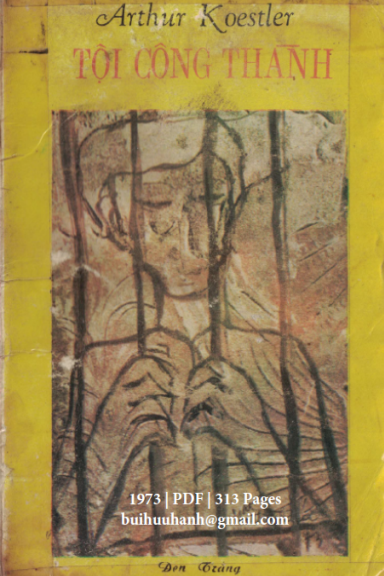 Tội Công Thành (NXB Tân Sanh 1973) - Arthur Koestler, 313 Trang